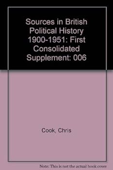 Hardcover Sources in British Political History 1900-1951: First Consolidated Supplement Book