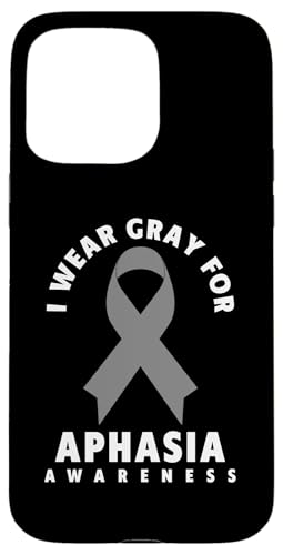 ����ǌ[���V���c - I Wear Gray For Aphasia Awareness �X�}�z�P�[�X iPhone 15 Pro Max �p