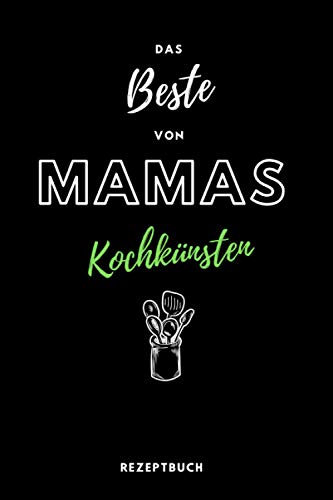 Rezeptbuch zum Selberschreiben - Das BESTE von Mamas Kochkünsten – Praktisches DIN A5 Kochbuch: Rezeptbuch zum Selberschreiben - mit Inhaltsverzeichnis und Rezeptvordruck