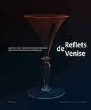 schweiz aktuell sammlungszentrum  Reflets de Venise: Gläser des 16. und 17. Jahrhunderts in Schweizer Sammlungen - Verres des XVI e et XVII e siècles de collections suisses