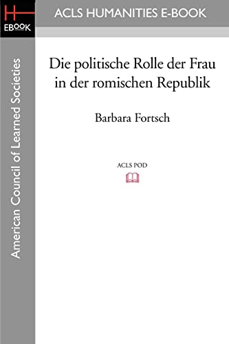 Die Politische Rolle Der Frau in Der Romischen Republik (German Edition)