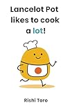  Lancelot Pot likes to cook a lot! (English Edition)