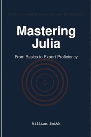 Book cover Mastering Julia: From Basics to Expert Proficiency