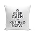 Coussin Taie 40 x 40 cm Keep Calm I'm Retired Now Parodie Angleterre Retraite