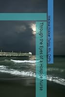 Through the Eyes of a Hospice Nurse B0CSKSZKZX Book Cover