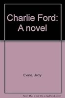 Charlie Ford: A novel 096236987X Book Cover