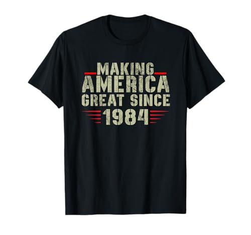 Funny Making America Great Since 1984 Design, 38th Birthday T-Shirt