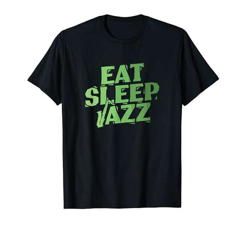 Eat Sleep Jazz Saxofón Improvisado Camiseta