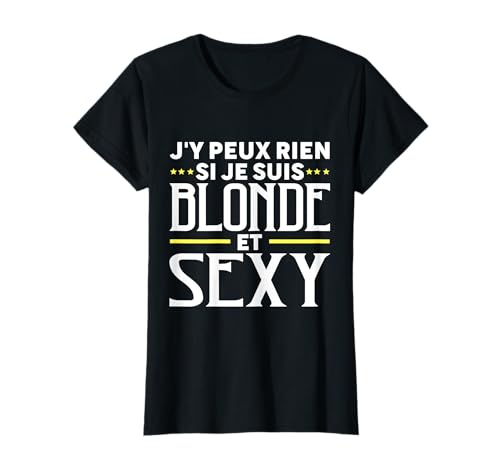 Blonde Sexy | Humour Pour Une Blonde Sexy | Citation Drôle T-Shirt