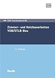  Zimmer- und Holzbauarbeiten VOB/STLB-Bau: VOB Teil C: ATV DIN 18299, ATV DIN 18334 (DIN-Taschenbuch)