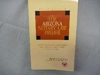 The Arizona Notary Law Primer 0933134932 Book Cover