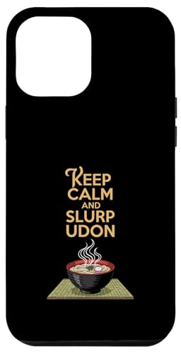 Keep Calm and Slurp Udon Funny Japanese Noodle Bowl Case for iPhone 12 Pro Max