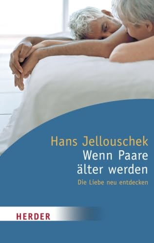 Wenn Paare älter werden: Die Liebe neu entdecken