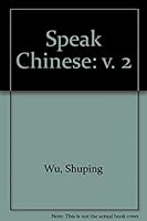Speak Chinese: v. 2 7561904622 Book Cover