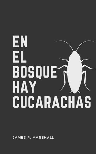 En el Bosque hay Cucarachas (Spanish Edition)