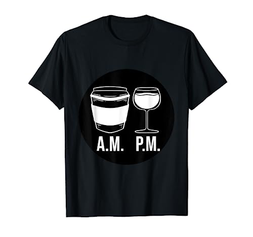 AM Coffee and PM Wine Funny Morning and Evening Drink Gift Camiseta