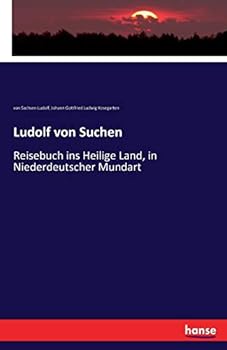 Paperback Ludolf von Suchen: Reisebuch ins Heilige Land, in Niederdeutscher Mundart [German] Book