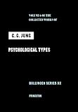 Psychological Types (Collected Works of C.G. Jung, Volume 6) (The Collected Works of C. G. Jung)