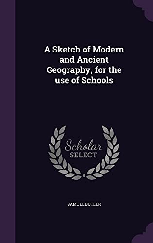 A Sketch of Modern and Ancient Geography, for the use of Schools