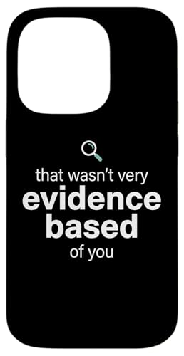 That Wasn't Very Evidence Based of You Funny Nurse Nursing �X�}�z�P�[�X iPhone 14 Pro �p