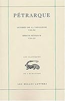 Petrarque, Lettres de la Vieillesse. Tome III, Livres VIII-XI / Rerum Senilium, Libri VIII-XI 225134473X Book Cover