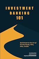Investment Banking 101: Quicksheet to the Art of Private Equity, M&A, IPOs, Credits B0BW2H5Q3T Book Cover