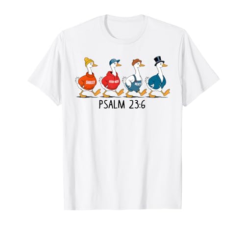 Surely Goodness Mercy Psalm 23:6 Goose Christian Faith T-Shirt