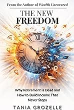 Exploring Digital Book The New Freedom: Why Retirement is Dead and How to Build Income That Never Stops (Freedom Uncovered) Detailed Review Kindle & Audio Preview Must Read