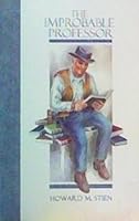The Improbable Professor: Reflections of a Reluctant Reductionist 0970733410 Book Cover
