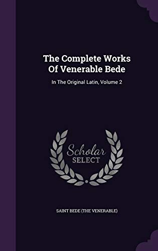The Complete Works Of Venerable Bede: In The Original Latin, Volume 2