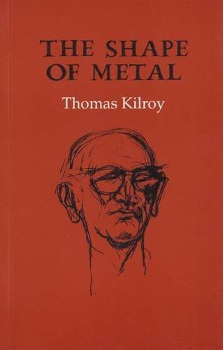 The Shape of Metal (Gallery Books) by Thomas Kilroy (2003-09-02)