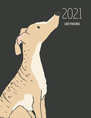 2021 Greyhound: Dated Weekly Planner With To Do Notes & Dog Quotes - Greyhound Brindle (Awesome Calendar Planners for Dog Owners Dark)