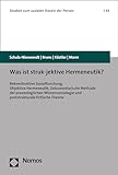 Was ist struk-jektive Hermeneutik?: Rekonstruktive Sozialforschung, Objektive Hermeneutik, Dokumentarische Methode der praxeologischen Wissenssoziologie ... (Studien zum sozialen Dasein der Person 43) - Frank Schulz-Nieswandt, Anne Bruns, Ursula Köstler, Kristina Mann 