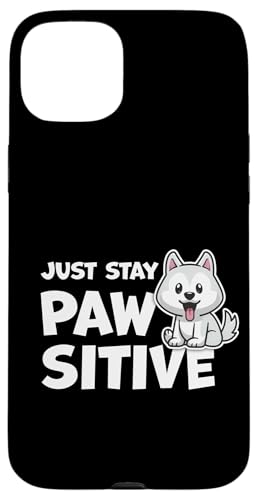 Just Stay Pawsitive 킢킢 |WeBu D X}zP[X iPhone 15 Plus p