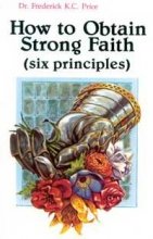 How to Obtain Strong Faith