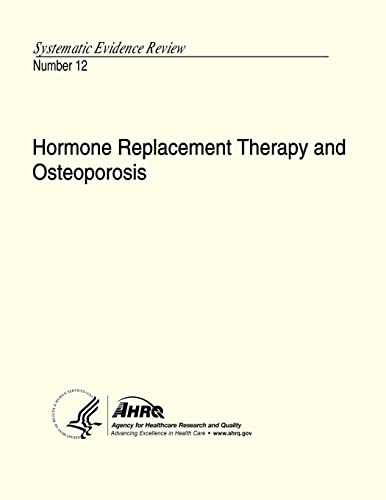 Hormone Replacement Therapy and Osteoporosis: Systematic Evidence Review Number 12