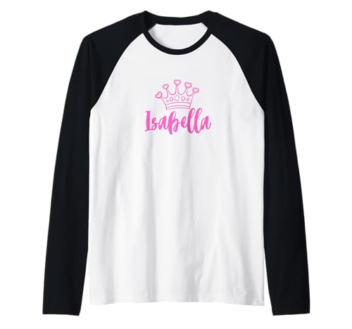 ISABELLA - Nombre y corona para mujer llamada Isabella Camiseta Manga Raglan