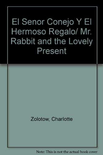 El Senor Conejo Y El Hermoso Regalo/ Mr. Rabbit... [Spanish] 0060253266 Book Cover