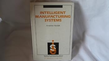 Hardcover Intelligent Manufacturing Systems (Prentice-hall International Series in Industrial & Systems Engineering) Book