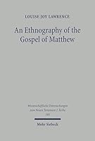 An Ethnography of the Gospel of Matthew: A Critical Assessment of the Use of the Honour and Shame Model in New Testament Studies 3161480848 Book Cover