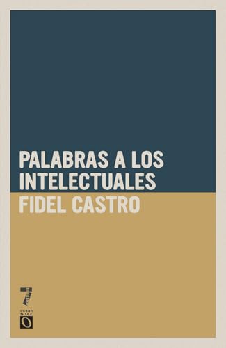 Palabras a los intelectuales (Coleccion Fidel Castro) (Spanish Edition)