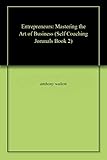Photo Gallery entrepreneurs: mastering the art of business (self coaching jorunals book 2) (english edition) Photo Gallery entrepreneurs: mastering the art of business (self coaching jorunals book 2) (english edition)