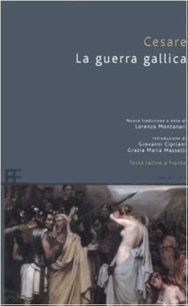La guerra gallica. Testo latino a fronte : Cesare, Gaio