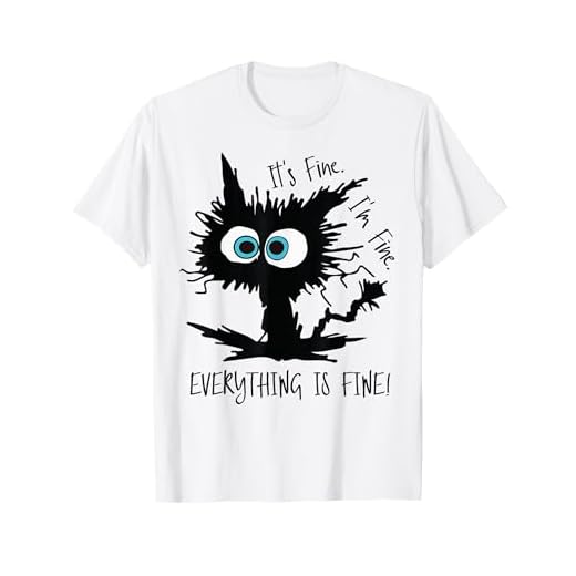 Its Fine Im Fine Everythings - Camiseta fina para mujer, diseño de gato divertido Camiseta