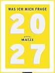 Was ich mich frage 2027: Ein Tages-Abreißkalender zum Aufste