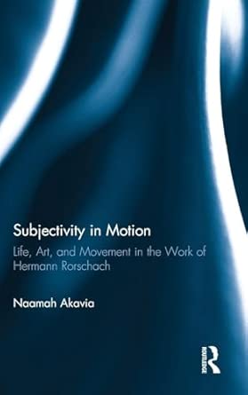 Subjectivity in Motion: Life, Art, and Movement in the Work of Hermann Rorschach book cover