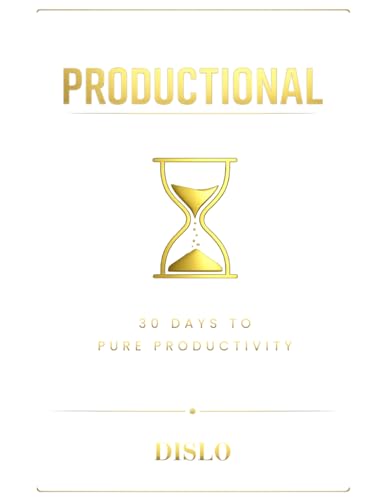 Productivity Productional: 30 Days to Pure Productivity