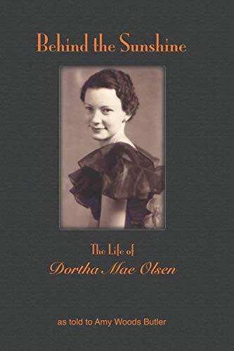 Behind the Sunshine: The Life of Dortha Mae Olsen