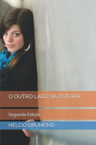 O OUTRO LADO DA ESTÓRIA (Portuguese Edition)