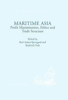 Hardcover Maritime Asia: Profit Maximisation, Ethics, and Trade Structure C. 1300-1800 [German] Book